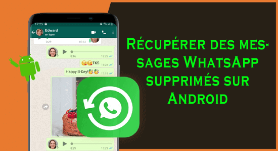 récupérer des messages WhatsApp supprimés sur Android