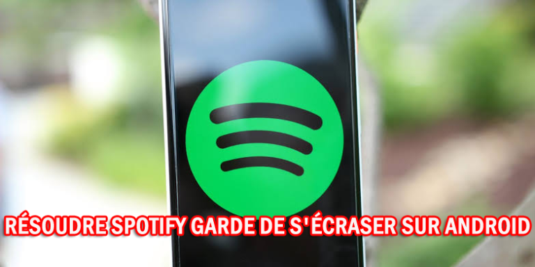 résoudre Spotify Garde de s'écraser Sur Android