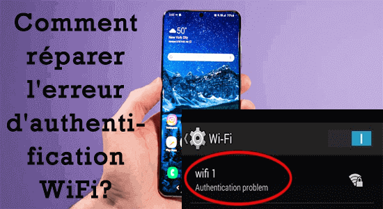 Comment réparer l'erreur d'authentification WiFi?