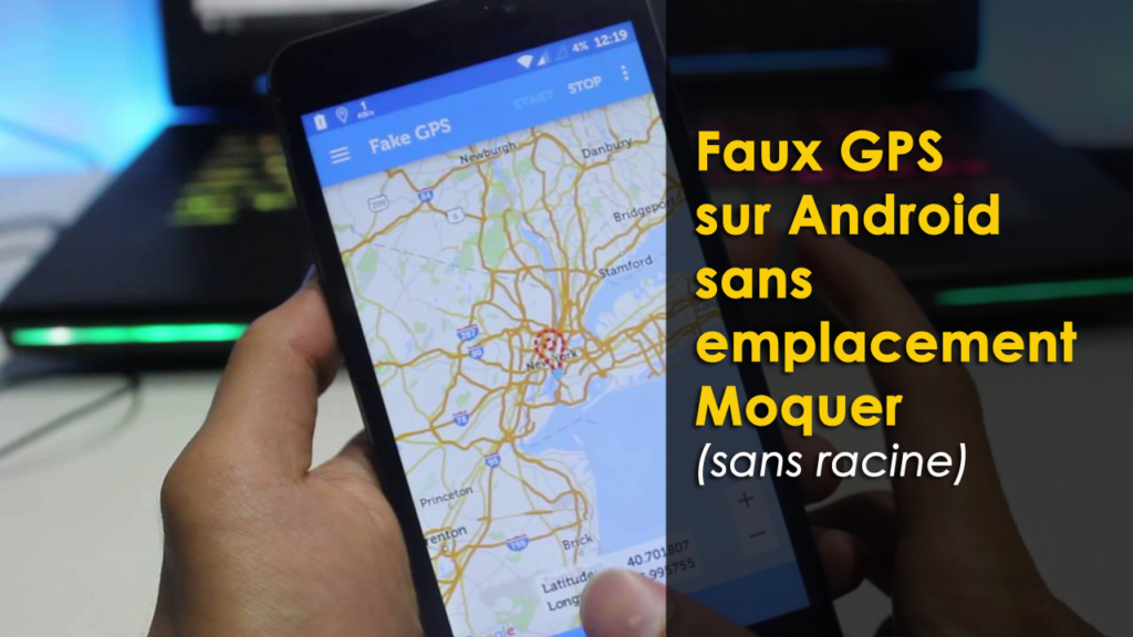 Faux GPS sur Android sans emplacement Moquer