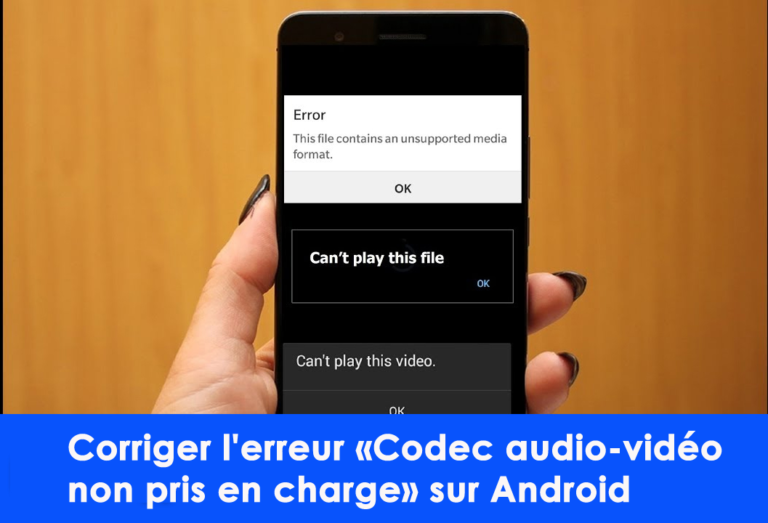 corriger l'erreur «Codec audio-vidéo non pris en charge» sur Android