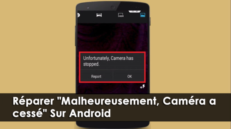 réparer "Malheureusement, Caméra a cessé" Sur Android