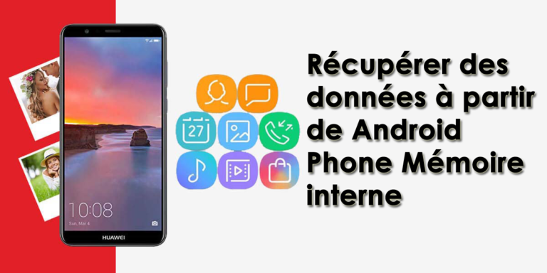 récupérer des données à partir de Android Phone Mémoire interne