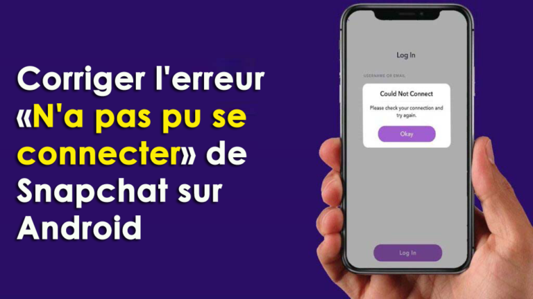 corriger l'erreur «N'a pas pu se connecter» de Snapchat sur Android