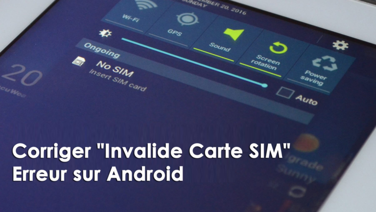 corriger "Invalide Carte SIM" Erreur sur Android