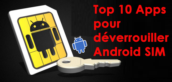 Top 10 Apps pour déverrouiller Android SIM