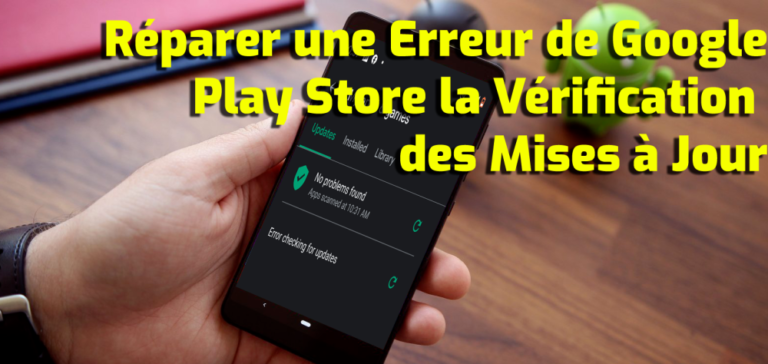 réparer une erreur de Google Play Store lors de la vérification des mises à jour