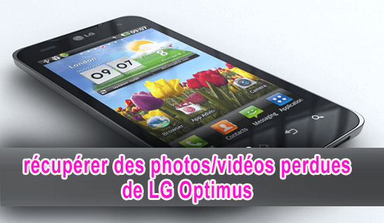récupérer des photos/vidéos perdues de LG Optimus