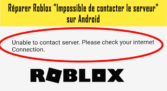 Roblox "Impossible de contacter le serveur" Android