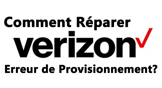 erreur d'approvisionnement Verizon sur Android