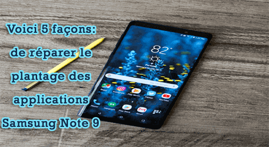 Les applications Samsung Note 9 se bloquent