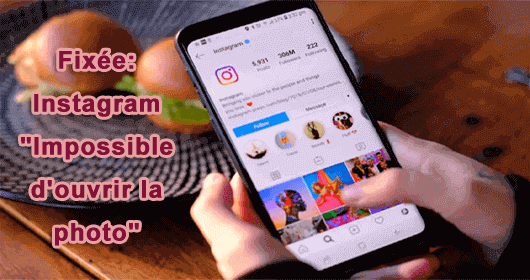 Fixée: Instagram "Impossible d'ouvrir la photo"