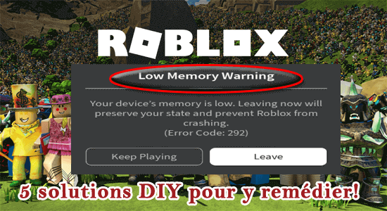 Code d'erreur d'avertissement de mémoire faible Roblox 292