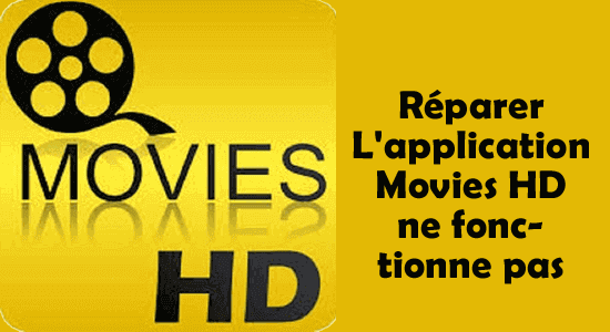 L'application Movies HD ne fonctionne pas
